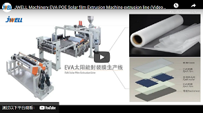 JWELL Machinery EVA POE Solar Film Extrusion Machine Extrusion Line