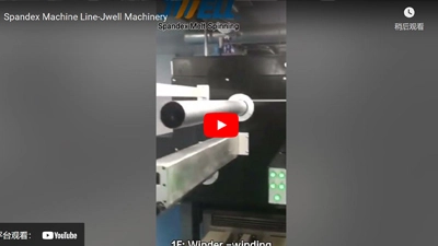 Spandex Machine Line-Jwell Machinery